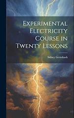 Experimental Electricity Course in Twenty Lessons 