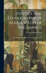 History and Ethnography of Africa South of the Zambesi: The Portuguese in South Africa From 1505 to 1700 