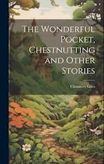 The Wonderful Pocket, Chestnutting and Other Stories 
