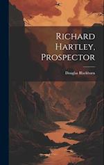 Richard Hartley, Prospector 