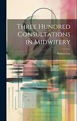 Three Hundred Consultations in Midwifery 
