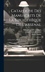 Catalogue Des Manuscrits De La Bibliothèque De L'arsenal