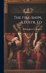 The Fire-Ships. Illustr. Ed 