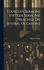 Fourteen Sermons (Fifteen Sermons) Preached On Several Occasions 
