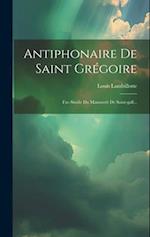 Antiphonaire De Saint Grégoire
