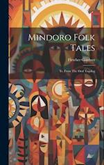 Mindoro Folk Tales: Tr. From The Oral Tagalog 