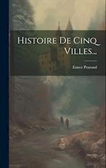Histoire De Cinq Villes...