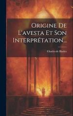 Origine De L'avesta Et Son Interprétation...