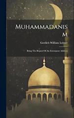 Muhammadanism: Being The Report Of An Extempore Address 