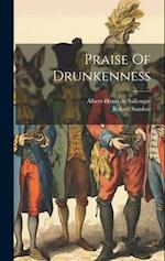 Praise Of Drunkenness 