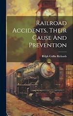 Railroad Accidents, Their Cause And Prevention 