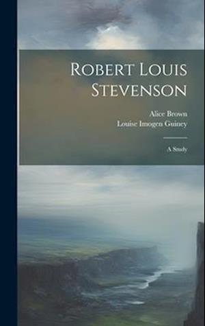 Robert Louis Stevenson: A Study