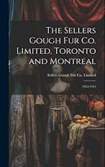The Sellers Gough Fur Co. Limited, Toronto and Montreal : 1912-1913 