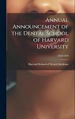 Annual Announcement of the Dental School of Harvard University; 1918/1919 