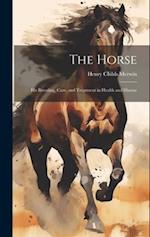 The Horse: His Breeding, Care, and Treatment in Health and Disease 
