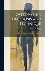 Osteopathic Diagnosis and Technique : With Chapters on Osteopathic Landmarks 