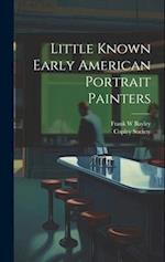 Little Known Early American Portrait Painters 
