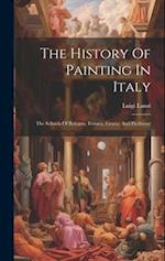 The History Of Painting In Italy: The Schools Of Bologna, Ferrara, Genoa, And Piedmont 