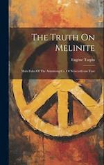 The Truth On Melinite: Mala Fides Of The Armstrong Co. Of Newcastle-on-tyne 