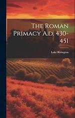 The Roman Primacy A.d. 430-451 