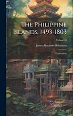 The Philippine Islands, 1493-1803: Explorations; Volume 44 