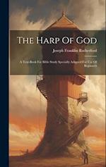 The Harp Of God: A Text-book For Bible Study Specially Adapted For Use Of Beginners 