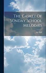 The Casket Of Sunday School Melodies 