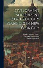 Development And Present Status Of City Planning In New York City 