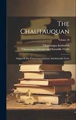 The Chautauquan: Organ Of The Chautauqua Literary And Scientific Circle; Volume 38 
