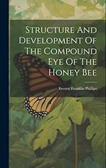 Structure And Development Of The Compound Eye Of The Honey Bee 