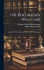 The Rollwagen Will Case: Argument Of Wm. Henry Arnoux, Counsel For Proponents 