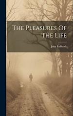 The Pleasures Of The Life 