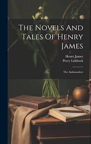 The Novels And Tales Of Henry James: The Ambassadors