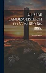 Unsere Landesgeistlichen von 1810 bis 1888.