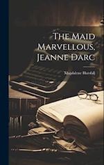 The Maid Marvellous, Jeanne Darc 