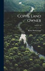 Copp's Land Owner; Volume 10 