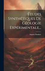 Études Synthétiques De Géologie Expérimentale...