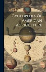 Cyclopedia Of American Agriculture: Farm And Community 