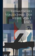Thematisches Verzeichniss der Werke von F. Liszt.