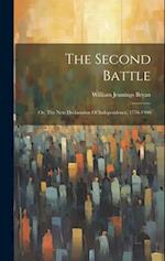 The Second Battle: Or, The New Declaration Of Independence, 1776-1900 