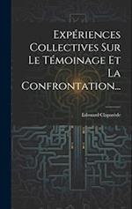 Expériences Collectives Sur Le Témoinage Et La Confrontation...
