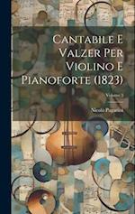 Cantabile E Valzer Per Violino E Pianoforte (1823); Volume 3 