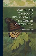 American Oniscoid Diplopoda Of The Order Merocheta 