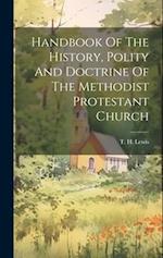 Handbook Of The History, Polity And Doctrine Of The Methodist Protestant Church 