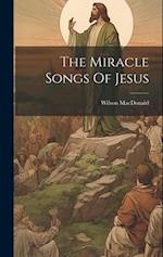 The Miracle Songs Of Jesus 