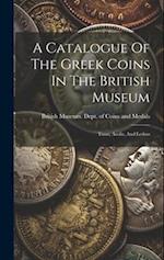 A Catalogue Of The Greek Coins In The British Museum: Troas, Aeolis, And Lesbos 
