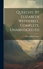 Queechy, By Elizabeth Wetherell. Complete, Unabridged Ed 