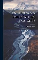 Ten Thousand Miles With A Dog Sled 