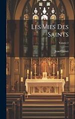 Les Vies Des Saints; Volume 2
