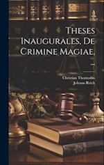 Theses Inaugurales, De Crimine Magiae, ...